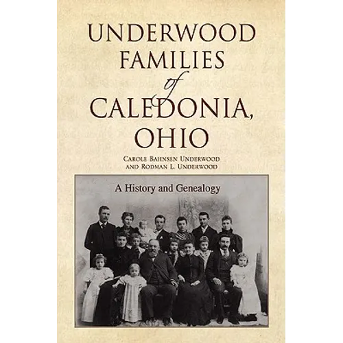 Underwood Families of Caledonia, Ohio
