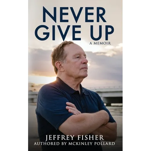 Never Give Up: A Memoir