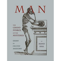 Man: The Grand Symbol of the Mysteries Essays in Occult Anatomy