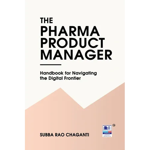 The Pharma Product Manager: Handbook for Navigating the Digital Frontier