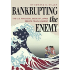 Bankrupting the Enemy: The U.S. Financial Siege of Japan Before Pearl Harbor - Paperback