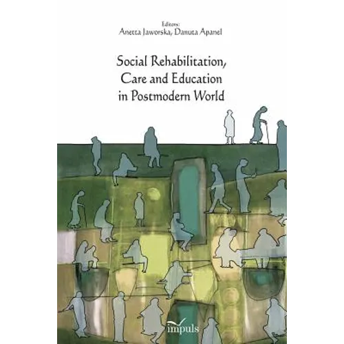 Social Rehabilitation, Care and Education in Postmodern World