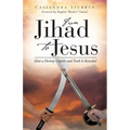 From Jihad To Jesus