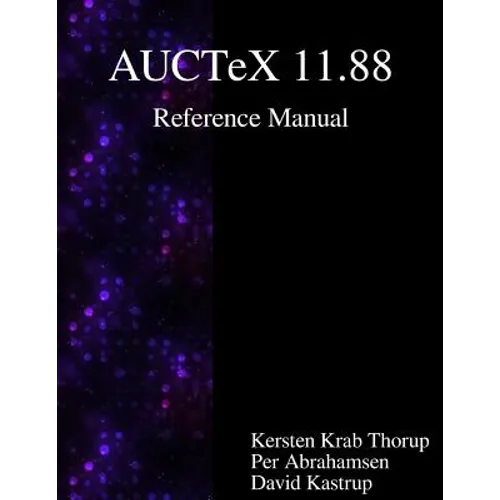 AUCTeX 11.88 Reference Manual: A sophisticated TeX environment for Emacs