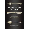 The Business of Dining: A Guide to Making a Five-Star Impression