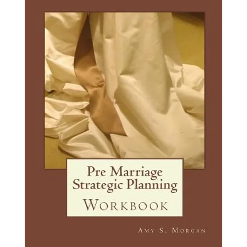 Pre Marriage Strategic Planning: Workbook