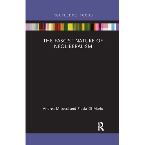 The Fascist Nature of Neoliberalism