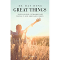 He Has Done Great Things: (How God Did Extraordinary Things in Our Ordinary Family)