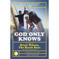 God Only Knows: The Story of Brian Wilson, the Beach Boys and the California Myth