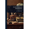 Mark Twain, A Biography