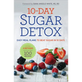10-Day Sugar Detox: Easy Meal Plans to Beat Sugar in 10 Days