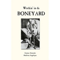 Workin' in da Boneyard