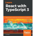 Learn React with TypeScript 3: Beginner's guide to modern React web development with TypeScript 3