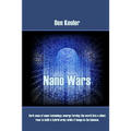 Nano Wars: What happens when your military becomes obsolete... overnight?