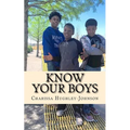 Know Your Boys: A Guide for Moms with Boys