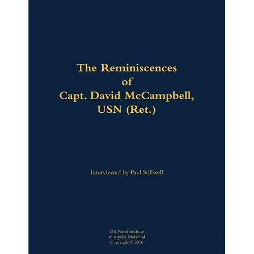The Reminiscences of Capt. David McCampbell, USN (Ret.): 1910-1996