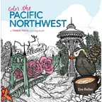 Color the Pacific Northwest: A Timber Press Coloring Book