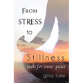 From Stress to Stillness: Tools for Inner Peace