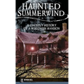 Haunted Summerwind: A Ghostly History of a Wisconsin Mansion