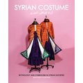 Syrian Costume: Mythology and Symbolism in Syrian Societies