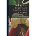 The Life and Times of Philip Schuyler