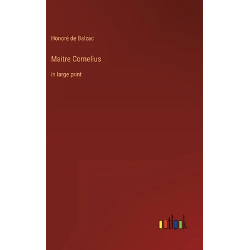 Maitre Cornelius: in large print