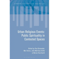 Urban Religious Events: Public Spirituality in Contested Spaces