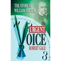 The Urgent Voice: The Story of William Miller