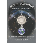 Between Our Worlds: The Lodestone Bridge, Extraterrestrial Cultural Exchange - Paperback