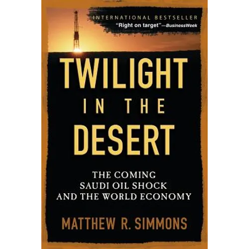Twilight in the Desert: The Coming Saudi Oil Shock and the World Economy