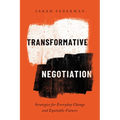Transformative Negotiation: Strategies for Everyday Change and Equitable Futures