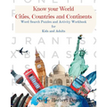 Know Your World Cities, Countries and Continents