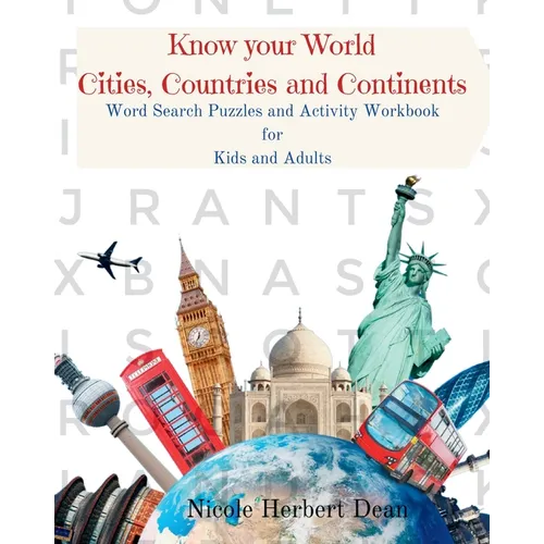 Know Your World Cities, Countries and Continents