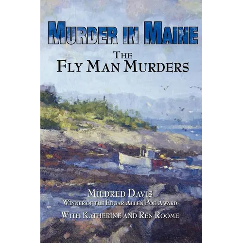 Murder in Maine: The Fly Man Murders