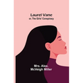 Laurel Vane; or, The Girls' Conspiracy