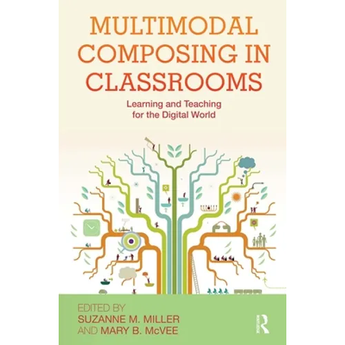 Multimodal Composing in Classrooms: Learning and Teaching for the Digital World