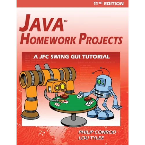 Java Homework Projects - 11th Edition: A JFC GUI Swing Tutorial