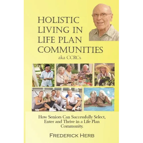 Holistic Living in Life Plan Communities: Providing a Continuum of Care for Seniors