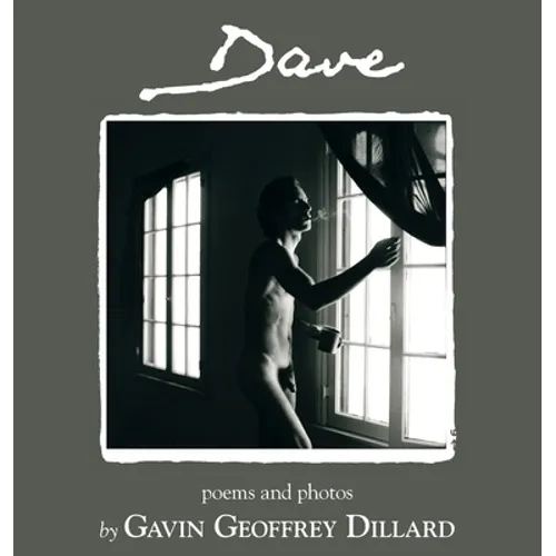 Dave - poems and photography by Gavin Geoffrey Dillard
