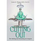 Cutting Out: The Making and Unmaking of a Surgeon - Paperback