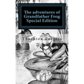 The adventures of Grandfather Frog: Special Edition