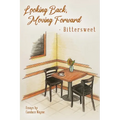 Looking Back, Moving Forward - Bittersweet: Essays