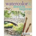 Watercolor for the Absolute Beginner [With DVD]
