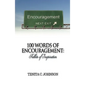 100 Words of Encouragement: Tidbits of Inspiration