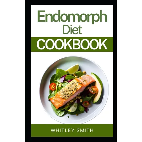 Endomorph Diet Cookbook