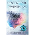 Descent into Dementialand