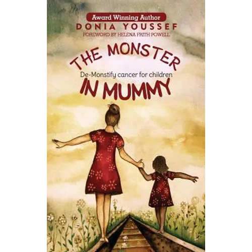 The Monster in Mummy: De-Monstify Cancer For Children