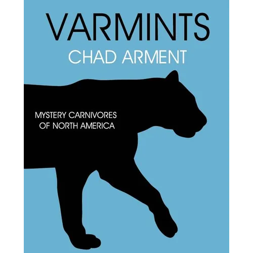 Varmints: Mystery Carnivores of North America