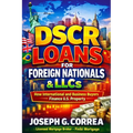 DSCR Loans for Foreign Nationals & LLCs: How International and Business Buyers Finance U.S. Property
