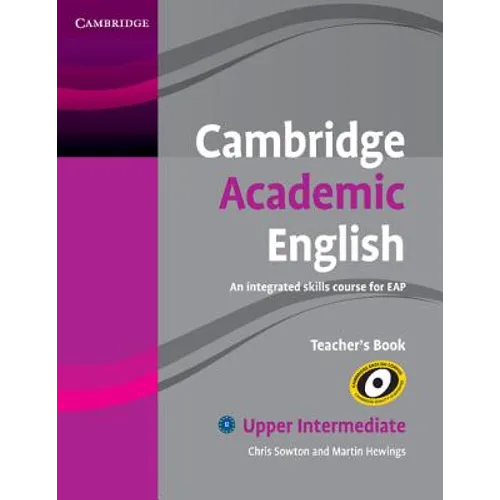 Cambridge Academic English B2 Upper Intermediate Teacher's Book: An Integrated Skills Course for Eap